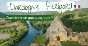 Visiter la Dordogne